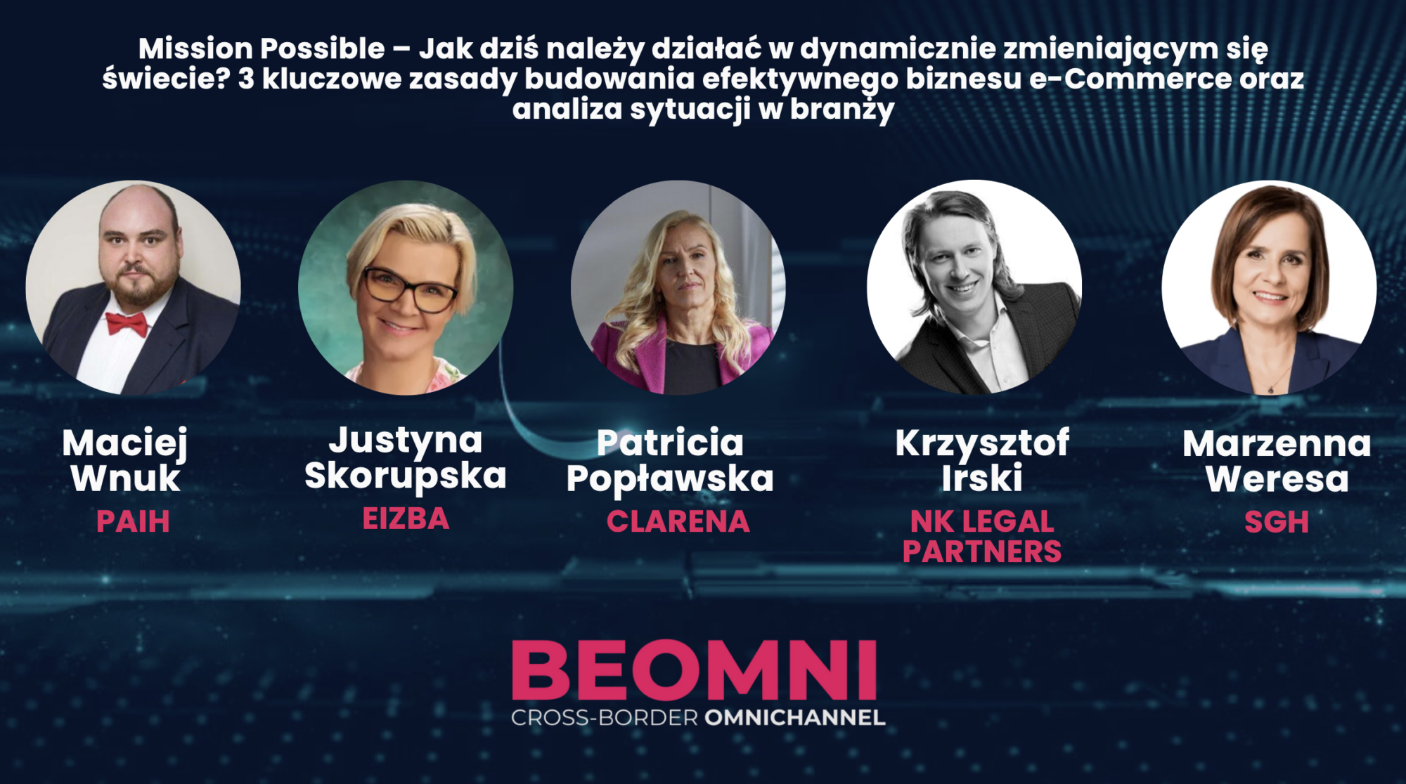 BEOMNI 2024 - Panel dyskusyjny: Mission Possible – Jak dziś należy działać w dynamicznie zmieniającym się świecie? 3 kluczowe zasady budowania efektywnego biznesu e-Commerce oraz analiza sytuacji w branży